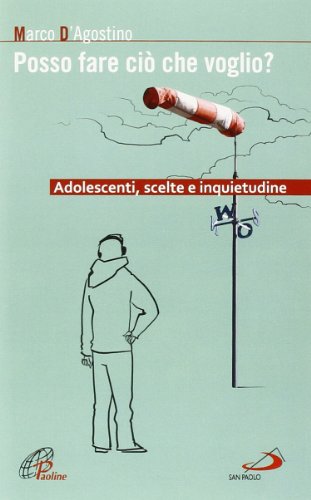 Posso fare ciò che voglio? Adolescenti, scelte e inquietudine