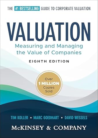 Valuation: Measuring and Managing the Value of Companies