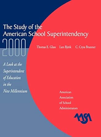 The Study of the American Superintendency, 2000: A Look at the Superintendent of Education in the New Millennium: A Look at the Superintendent of Education in the New Millenium The Study of the American Superintendency, 2000: A Look at the Superintendent of Education in the New Millennium: A Look at the Superintendent of Education in the New Millenium book cover