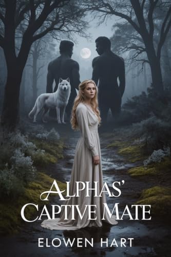 Alphas Captive Mate: A Shifter fantasy Romance