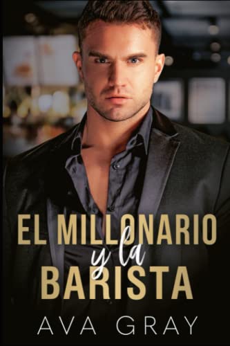 El Millonario y la Barista (Los Millonarios Machos Alfa)