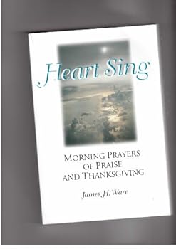 Paperback Heart sing: Morning prayers of praise and thanksgiving Book