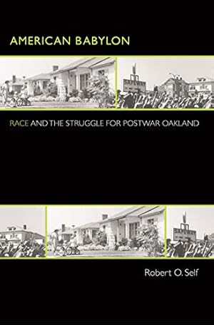 American Babylon: Race and the Struggle for Postwar Oakland (Politics and Society in Modern America Book 37)