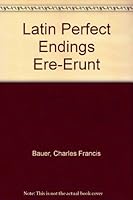 Latin Perfect Endings Ere-Erunt 0527007595 Book Cover