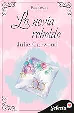 La novia rebelde (Escocesa 1)