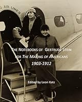 The Notebooks of Gertrude Stein for The Making of Americans, 1903-1912 179807382X Book Cover