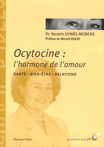 Télécharger Ocytocine : l'hormone de l'amour : Ses effets sur notre santé et nos comportements Gratuit