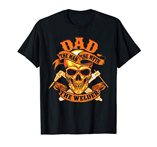 Welder Gifts Funny Welding Dad Man Myth Welder Skull Maglietta