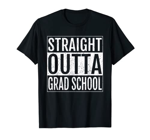 Straight Outta Grad School Tee Graduation Gifts Funny T-Shirt