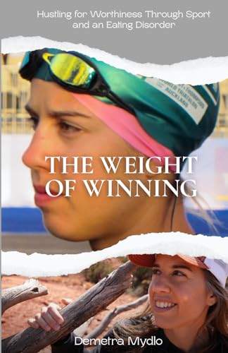 The Weight of Winning: Hustling for Worthiness Through Sport and an Eating Disorder