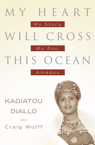 Kadiatou DialloMy Heart Will Cross This Ocean: My Story, My Son, Amadou