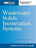 Wastewater Solids Incineration Systems MOP 30 (Water Resources and Environmental Engineering Series)