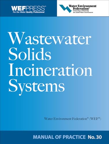 Wastewater Solids Incineration Systems MOP 30 (Water Resources and Environmental Engineering Series)