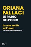miglior libro oriana fallaci  Le radici dell\'odio: La mia verità sull\'Islam
