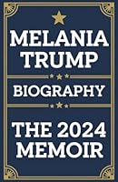 Melania Trump Biography: The 2024 Memoir: New Best Selling Political 9363113620 Book Cover