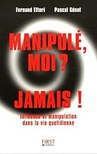 Download Manipulé, moi ? Jamais ! PDF