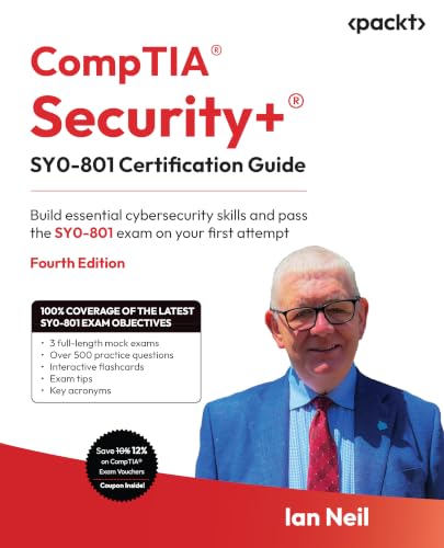Comptia® Security+® Sy0-801 Certification Guide: Build Essential Cybersecurity Skills And Pass The Sy0-801 Exam On Your First Attempt