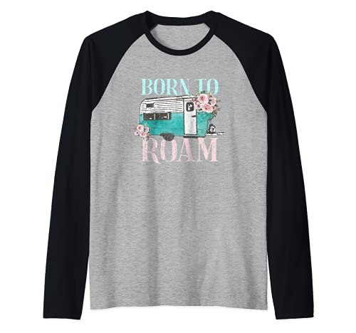 BORN TO ROAM Van Life Travel Nomad Vacation Camper Camping Camiseta Manga Raglan