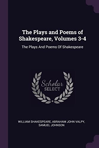 The Plays and Poems of Shakespeare, Volumes 3-4: The Plays And Poems Of Shakespeare