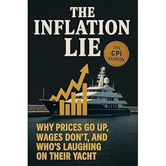 The Inflation Lie: Why Prices Go Up, Wages Don’t, and Who’s Laughing on Their Yacht Audiolibro Por Signal Fire Press arte de portada