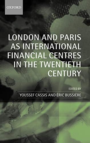 London and Paris as International Financial Centres in the Twentieth Century Revised and REV ed. Edition