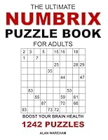 The Ultimate Numbrix Puzzle Book for Adults: Numbricks Math Logic Puzzle Book | Easy to Hard | 1242 Brain Health Puzzles B09GQR8C74 Book Cover
