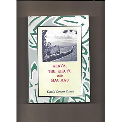 Kenya, the Kikuyu and Mau Mau