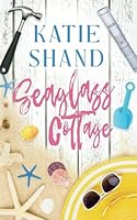 Seaglass Cottage (Sea Glass Cove) B0CS93MPTR Book Cover