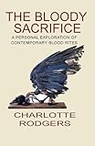 The Bloody Sacrifice: A personal experience of blood rites
