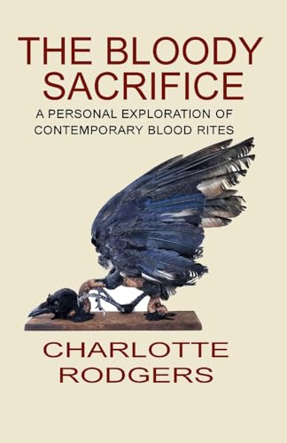 The Bloody Sacrifice: A personal experience of blood rites
