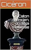  Caton l\'Ancien, ou de la vieillesse