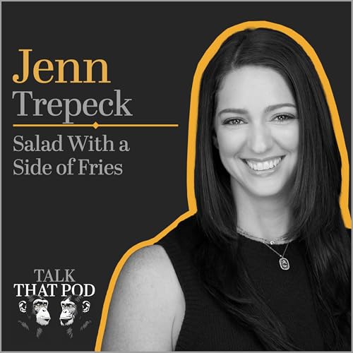 005 - Jenn Trepeck - Salad With a Side of Fries