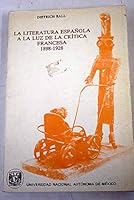 La literatura espan~ola a la luz de la cri´tica francesa, 1898-1928 (Coleccio´n Seminarios / Colegio de Letras Modernas) (Spanish Edition) 9685804656 Book Cover