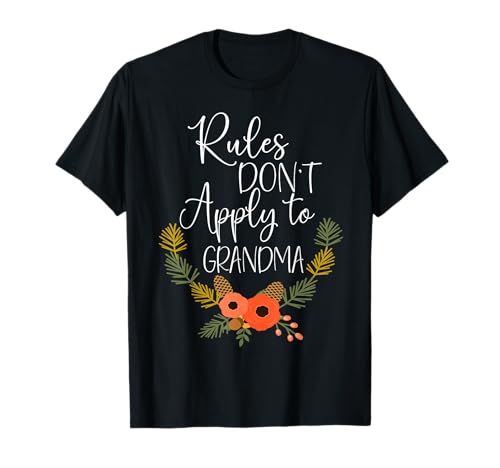 Les règles ne s'appliquent pas à grand-mère Funny Family Grandmother T-Shirt