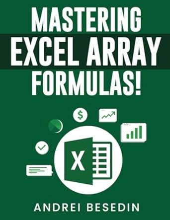 Amazon.com: Mastering Excel Array Formulas!: 9781948433631: Besedin ...