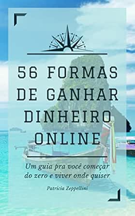 56 formas de ganhar dinheiro online: Um guia pra você começar do ...