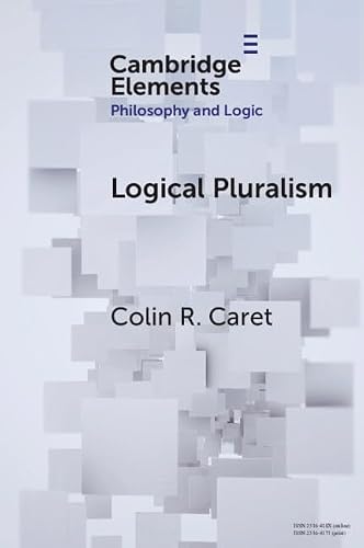 Logical Pluralism (Elements in Philosophy and Logic)