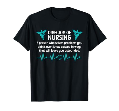Director Of Nursing Definition Nurse Director T-Shirt