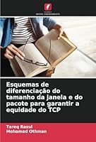 Esquemas de diferenciação do tamanho da janela e do pacote para garantir a equidade do TCP (Portuguese Edition) 6208731461 Book Cover