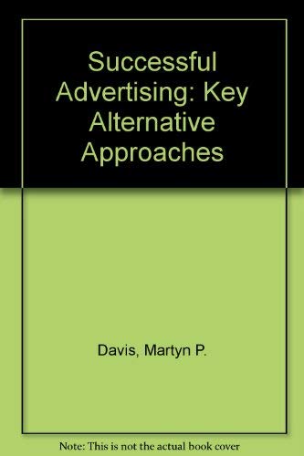 Successful advertising: Key alternative approaches : a management handbook of