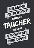  Niemand ist perfekt, aber als Taucher ist man verdammt nah dran: Notizbuch im Format A5, Notizheft als lustiges Geschenk zum Geburtstag oder zu ... Freund oder Kollegen mit dem Hobby Tauchen