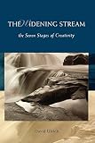 The Widening Stream: The Seven Stages Of Creativity