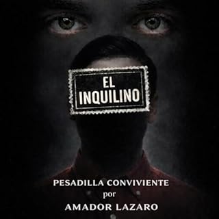 El Inquilino, Pesadilla Conviviente. Audiobook By Amador Lazaro cover art