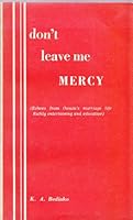 Don't Leave Me Mercy Echoes From Owusu's Marriage Life B0056EA0QO Book Cover