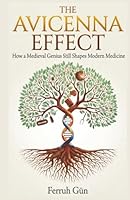The Avicenna Effect: Bridging a Millennium of Medical Knowledge B0F61RTBNL Book Cover