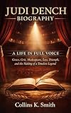 idioma judezmo  JUDI DENCH BIOGRAPHY: A LIFE IN FULL VOICE — Grace, Grit, Shakespeare, Loss, Triumph, and the Making of a Timeless Legend (English Edition)