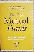 The Individual Investor's Guide to the Top Mutual Funds 2004 (Individual Investors Guide to the Top Mutual Funds) 1883328187 Book Cover