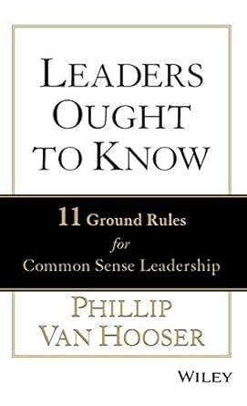 Leaders Ought to Know: 11 Ground Rules for Common Sense Leadership book cover