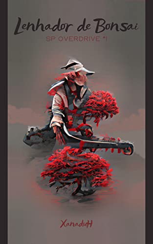 Lenhador de Bonsai (SP Overdrive Livro 1) eBook : Xanaduh: Amazon.com ...