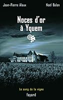 Noces d'or à Yquem: Le sang de la vigne, tome 2 2213618224 Book Cover